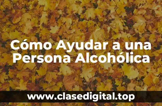 ¿Qué son los Signos de Advertencia del Alcoholismo?