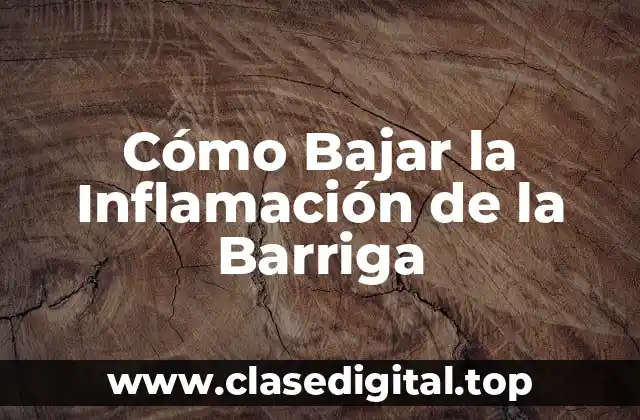 Cómo Bajar la Inflamación de la Barriga
