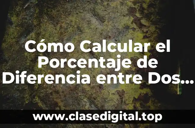 Cómo Calcular el Porcentaje de Diferencia entre Dos Cantidades en Excel