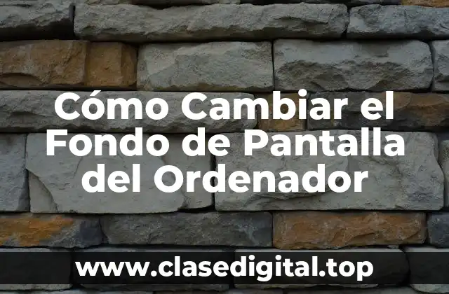 ¿Por qué Cambiar el Fondo de Pantalla del Ordenador?