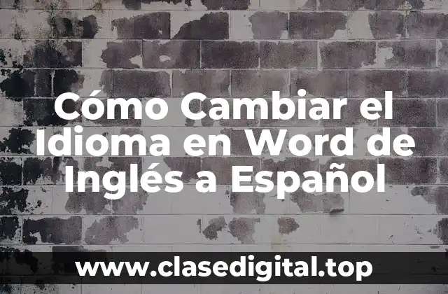Ventajas de Cambiar el Idioma en Word