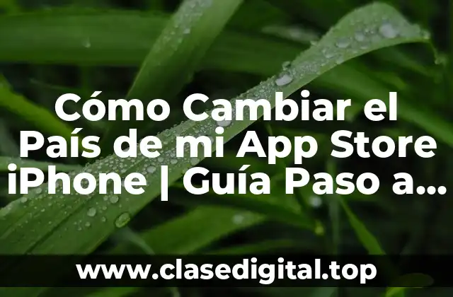 Ventajas de Cambiar el País de la App Store