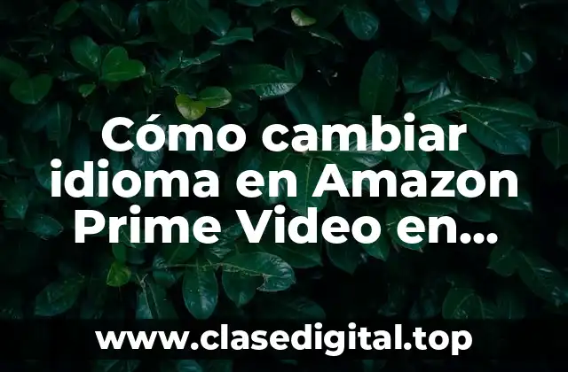 Cómo cambiar idioma en Amazon Prime Video en Smart TV