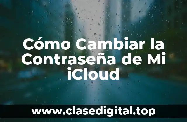 Cómo Cambiar la Contraseña de Mi iCloud