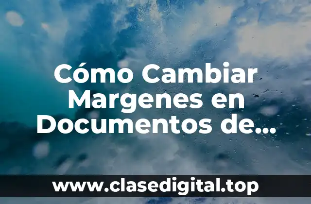 Cómo Cambiar Margenes en Documentos de Google