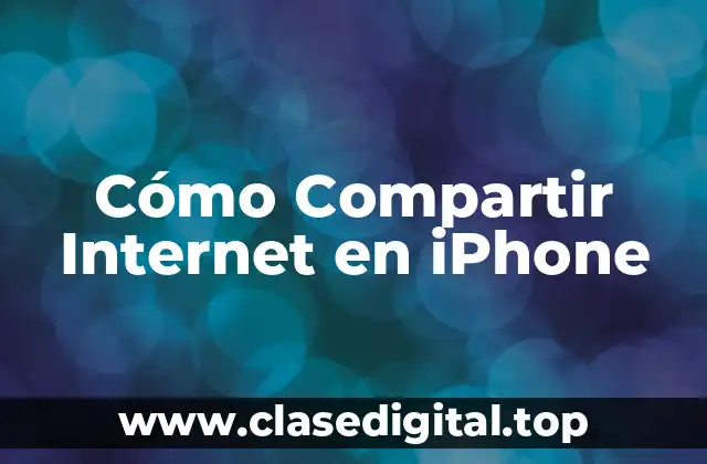Cómo Compartir Internet en iPhone