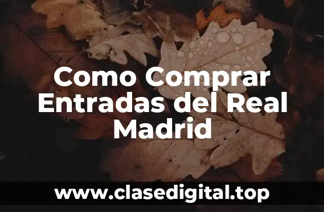 Como Comprar Entradas del Real Madrid