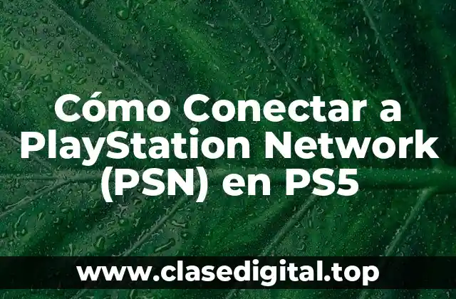 Requisitos para Conectar a la PSN en PS5