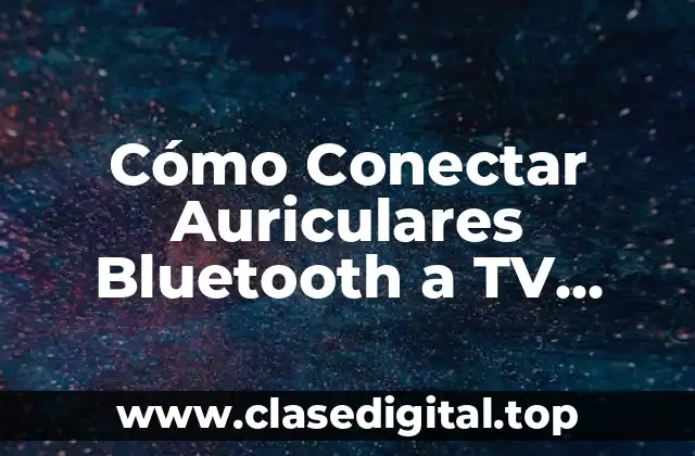 Cómo Conectar Auriculares Bluetooth a TV Samsung