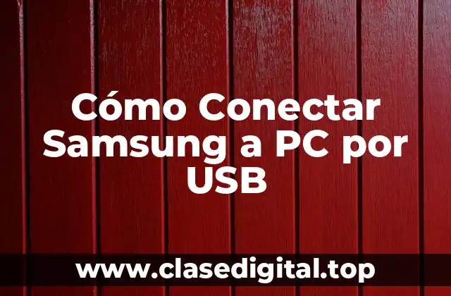 Cómo Conectar Samsung a PC por USB