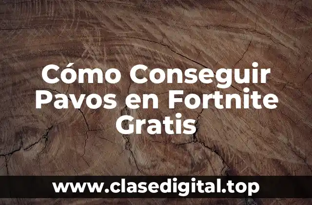 Cómo Conseguir Pavos en Fortnite Gratis