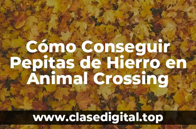 Cómo Conseguir Pepitas de Hierro en Animal Crossing