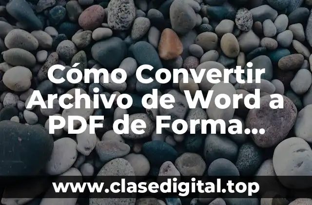 Cómo Convertir Archivo de Word a PDF de Forma Rápida y Sencilla