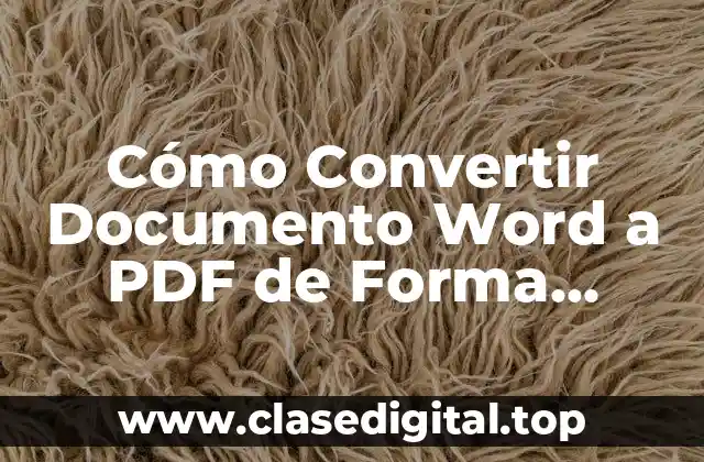 Cómo Convertir Documento Word a PDF de Forma Rápida y Fácil