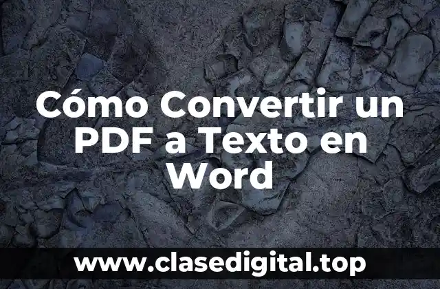 Cómo Convertir un PDF a Texto en Word