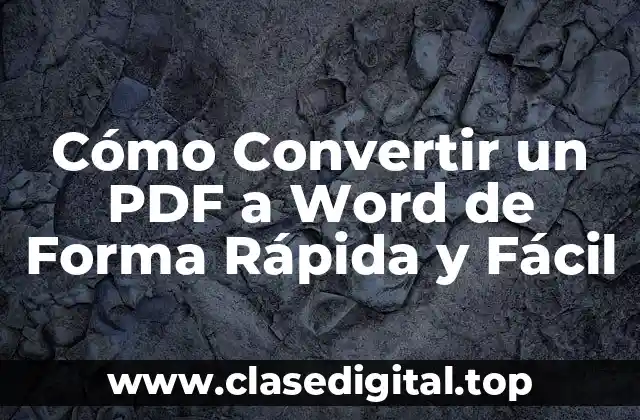 Cómo Convertir un PDF a Word de Forma Rápida y Fácil
