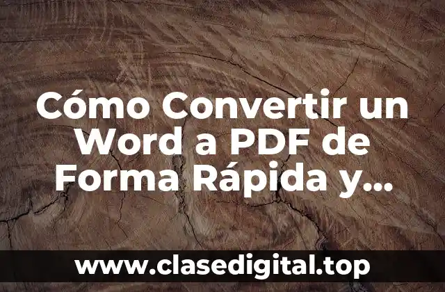 Cómo Convertir un Word a PDF de Forma Rápida y Segura