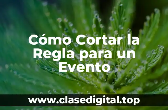 Cómo Cortar la Regla para un Evento