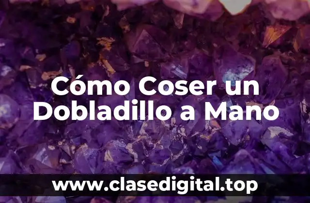 Cómo Coser un Dobladillo a Mano