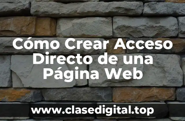 Cómo Crear Acceso Directo de una Página Web