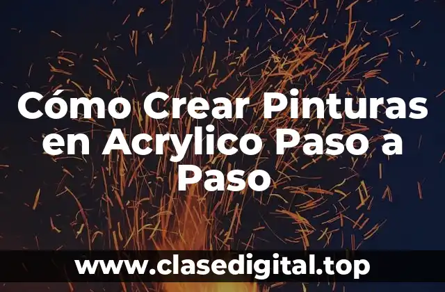 Cómo Crear Pinturas en Acrylico Paso a Paso
