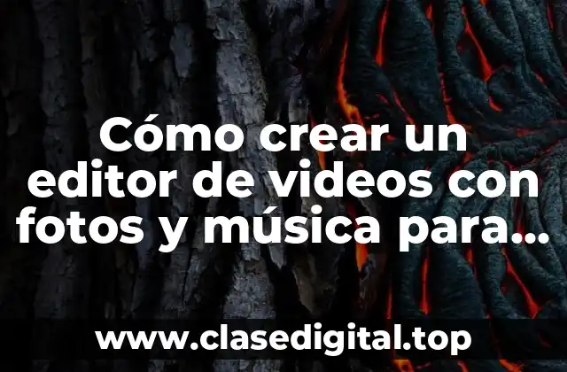 Cómo crear un editor de videos con fotos y música para Instagram y YouTube