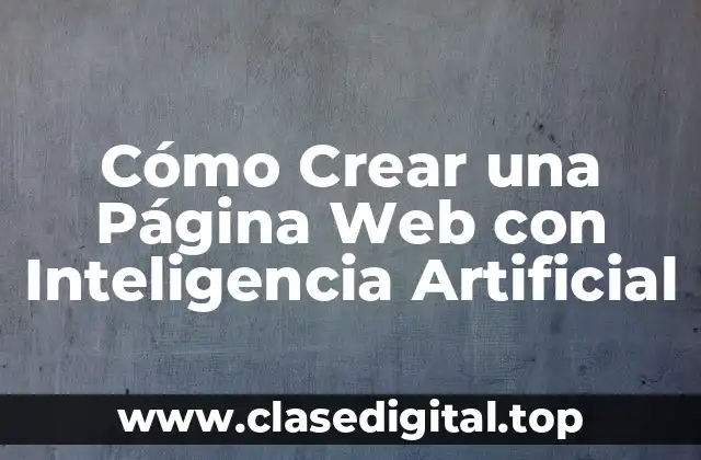 Cómo Crear una Página Web con Inteligencia Artificial