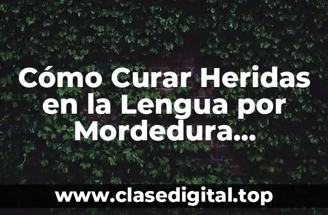 Causas de las Heridas en la Lengua por Mordedura