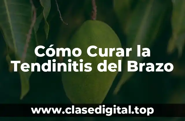 Cómo Curar la Tendinitis del Brazo