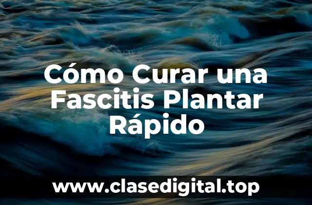 ¿Cuáles son los Síntomas de la Fascitis Plantar?