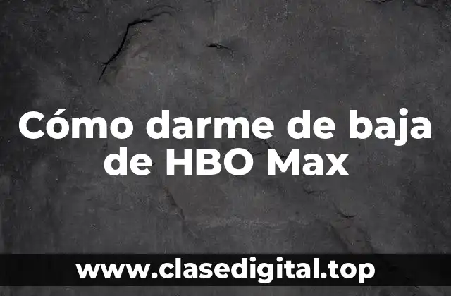 Razones comunes para cancelar la suscripción de HBO Max