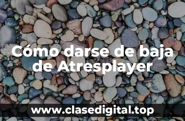 Cómo darse de baja de Atresplayer