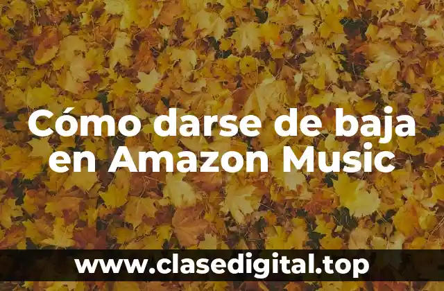 Cómo darse de baja en Amazon Music
