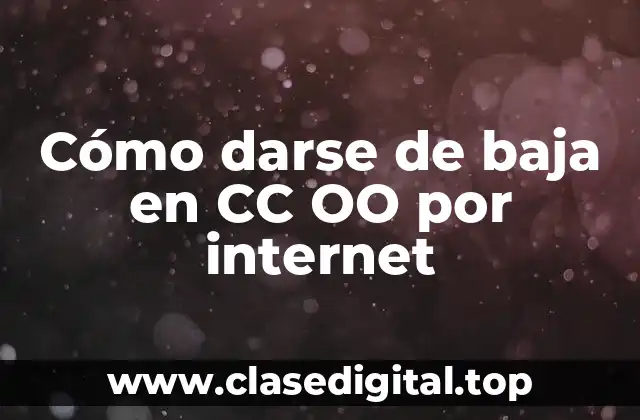Cómo darse de baja en CC OO por internet