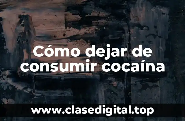 ¿Qué es la cocaína y por qué es tan adictiva?