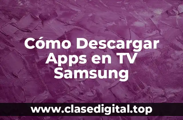 Cómo Descargar Apps en TV Samsung