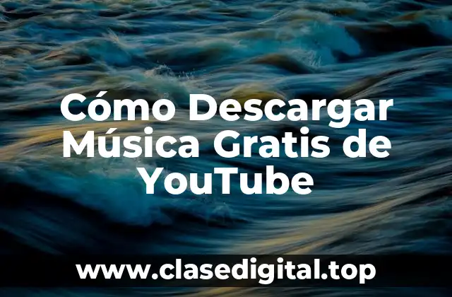 Cómo Descargar Música Gratis de YouTube