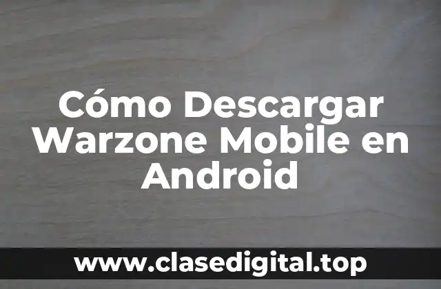 Requisitos del Sistema para Warzone Mobile en Android