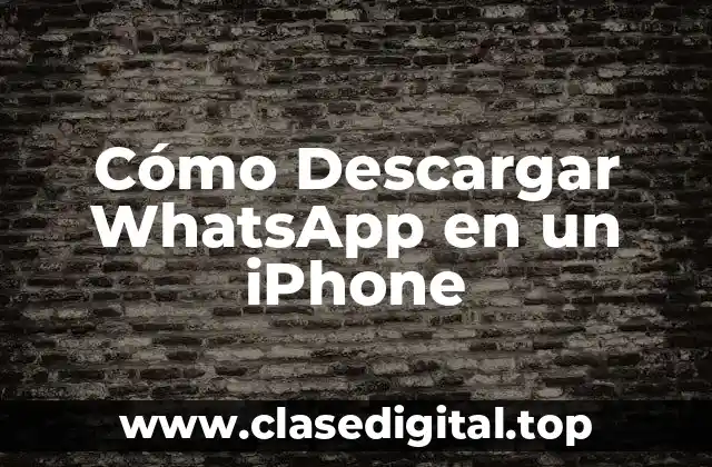 ¿Por qué Debes Descargar WhatsApp en tu iPhone?