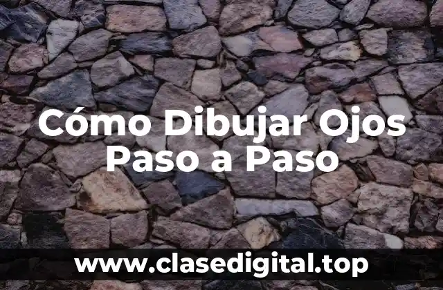 Cómo Dibujar Ojos Paso a Paso