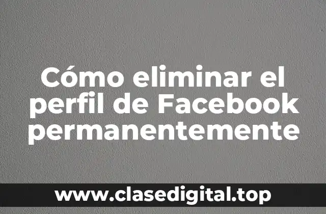 Motivos para eliminar el perfil de Facebook
