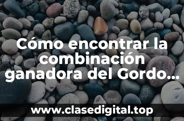 Cómo encontrar la combinación ganadora del Gordo de la Primitiva