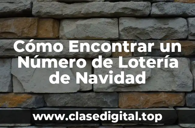 Cómo Encontrar un Número de Lotería de Navidad