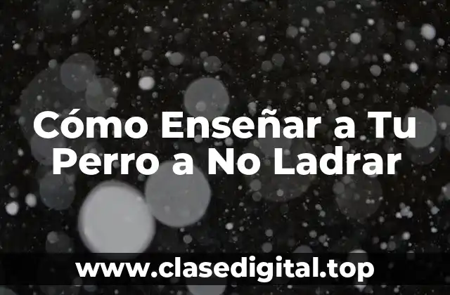 ¿Por qué los Perros Ladran?