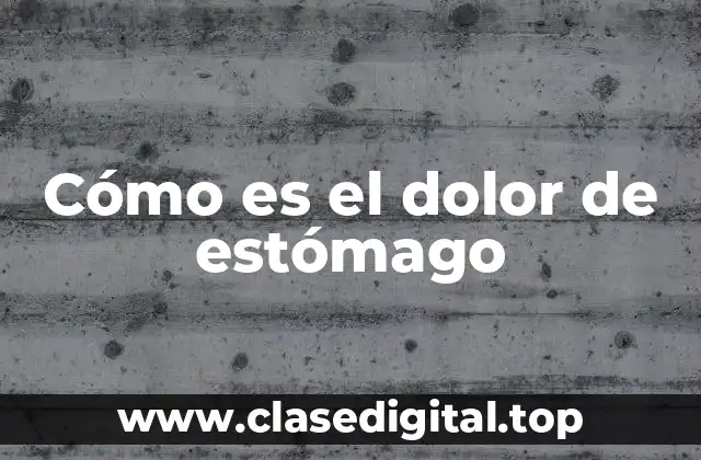 Causas comunes del dolor de estómago