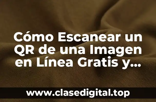 Cómo Escanear un QR de una Imagen en Línea Gratis y Fácil