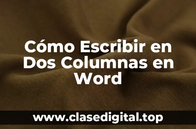 Beneficios de Escribir en Dos Columnas en Word