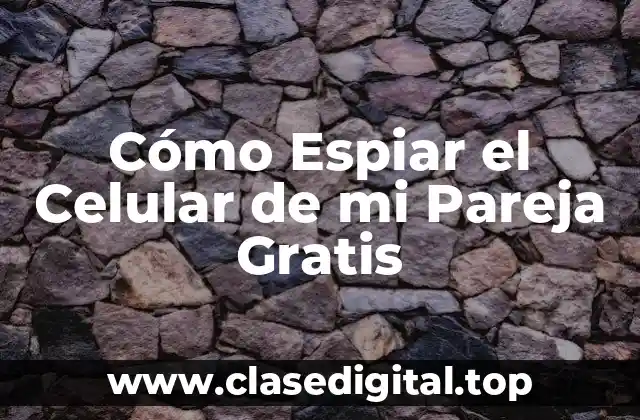 ¿Por qué La Vigilancia de Celulares de Pareja es un Tema Controversial?