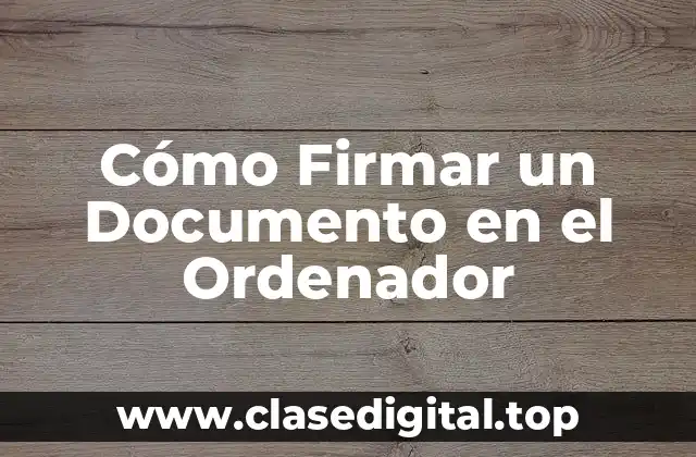 Cómo Firmar un Documento en el Ordenador