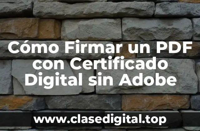 Cómo Firmar un PDF con Certificado Digital sin Adobe